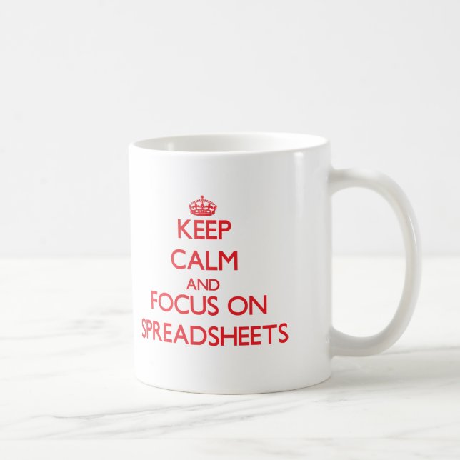 Keep Calm and focus on Spreadsheets Coffee Mug (Right)