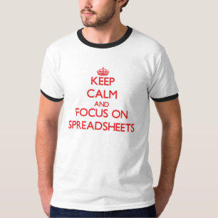 Keep Calm and focus on Spreadsheets T-Shirt