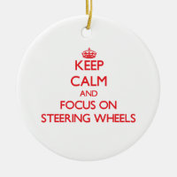 Keep Calm and focus on Steering Wheels