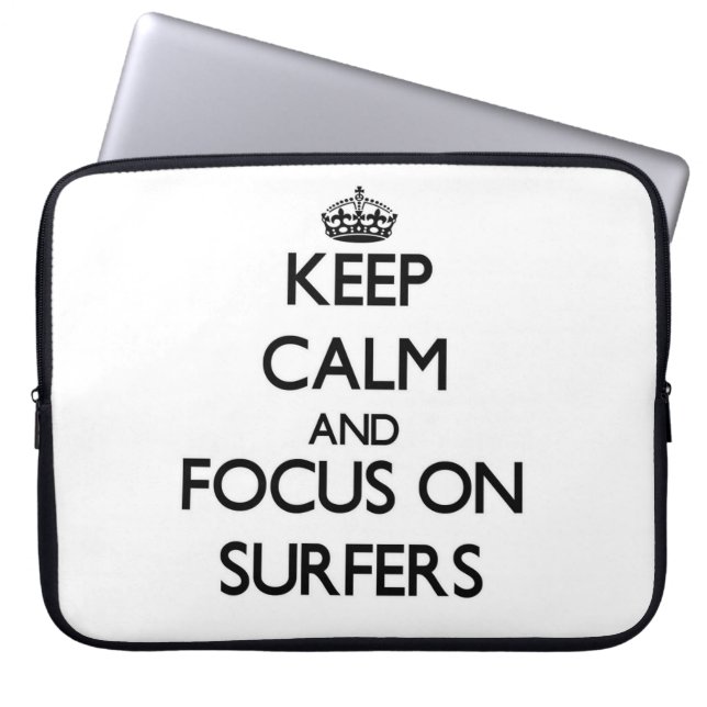Keep Calm and focus on Surfers Laptop Sleeve (Front)
