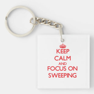 Keep Calm and focus on Sweeping Key Ring