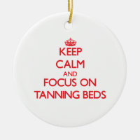 Keep Calm and focus on Tanning Beds