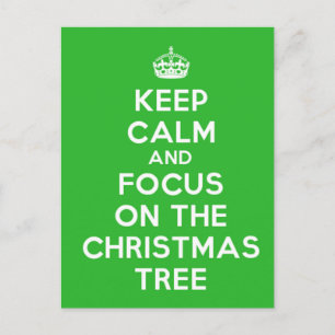 Keep Calm and focus on The Christmas Tree, funny Holiday Postcard