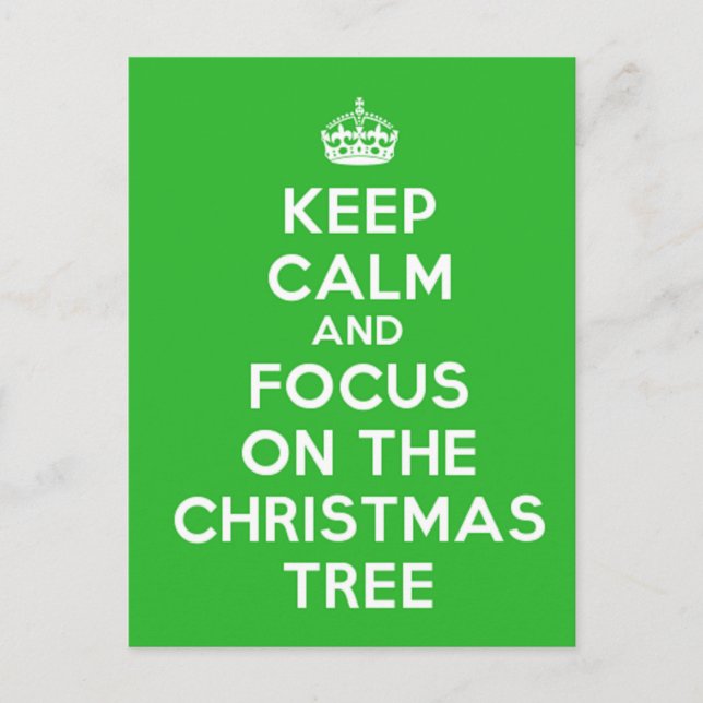 Keep Calm and focus on The Christmas Tree, funny Holiday Postcard (Front)