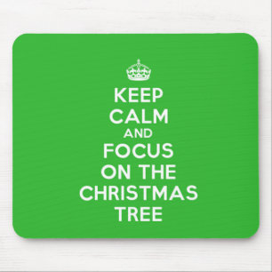 Keep Calm and focus on The Christmas Tree, funny Mouse Pad