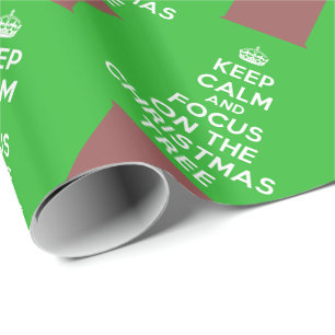 Keep Calm and focus on The Christmas Tree, funny Wrapping Paper