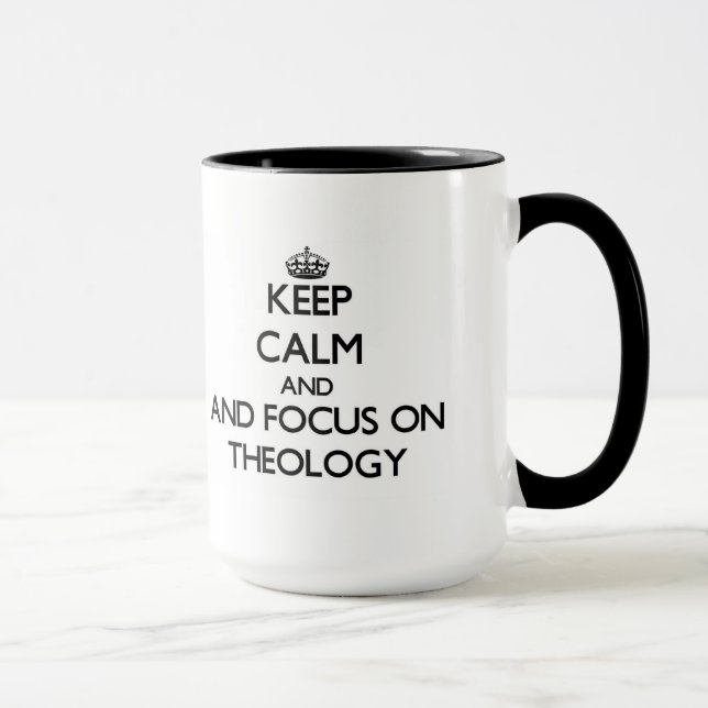 Keep calm and focus on Theology Mug (Right)