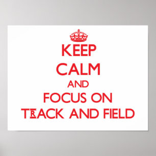 Keep Calm and focus on Track And Field Poster