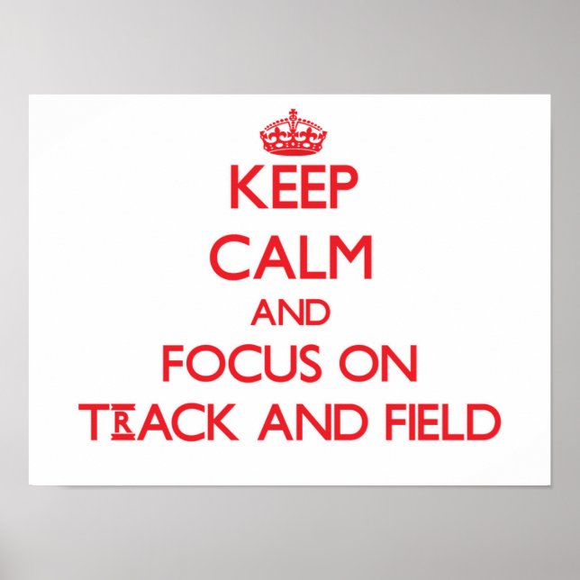 Keep Calm and focus on Track And Field Poster (Front)