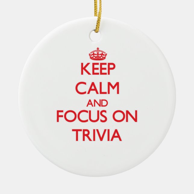 Keep Calm and focus on Trivia Ceramic Tree Decoration (Front)