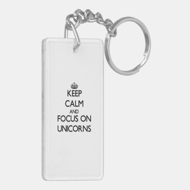 Keep Calm and focus on Unicorns Key Ring (Back Left)