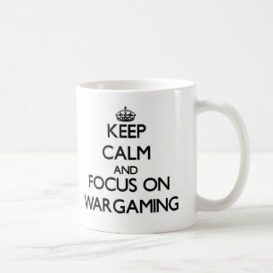 Keep calm and focus on Wargaming Coffee Mug