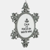Keep Calm and focus on White Wine Snowflake Pewter Christmas Ornament (Left)