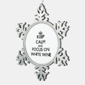 Keep Calm and focus on White Wine Snowflake Pewter Christmas Ornament (Right)