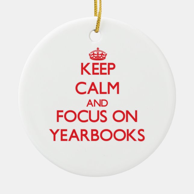 Keep Calm and focus on Yearbooks Ceramic Tree Decoration (Front)