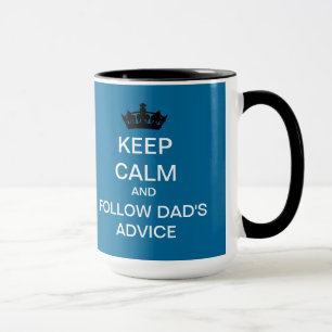 KEEP CALM And Follow Dads Advice Mug (Blue)
