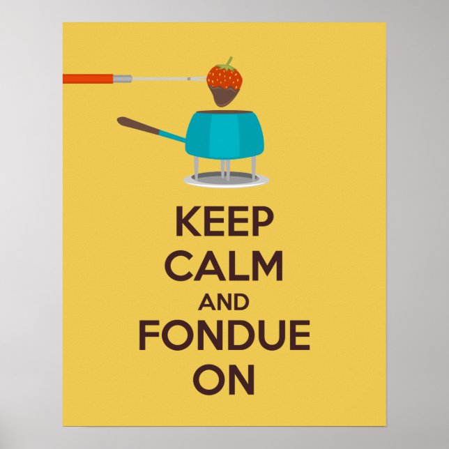 Keep Calm and Fondue On Poster Print (Front)