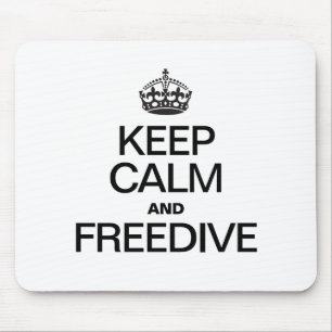 KEEP CALM AND FREEDIVE MOUSE PAD