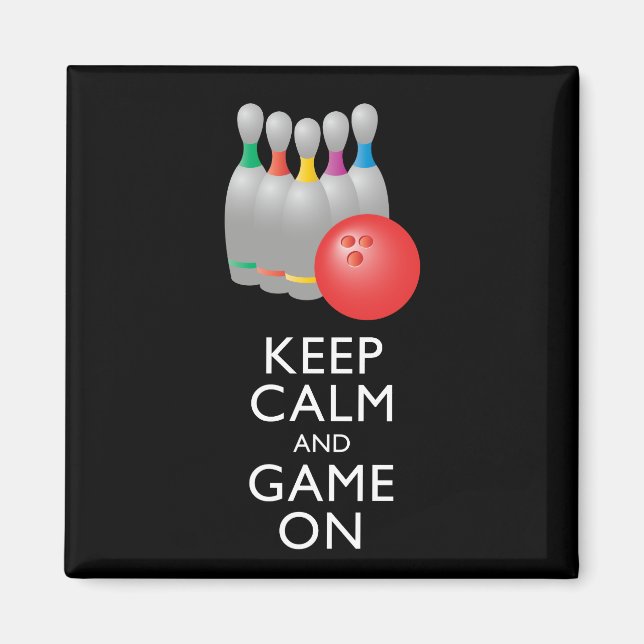 KEEP CALM AND GAME ON - Bowling Magnet (Front)