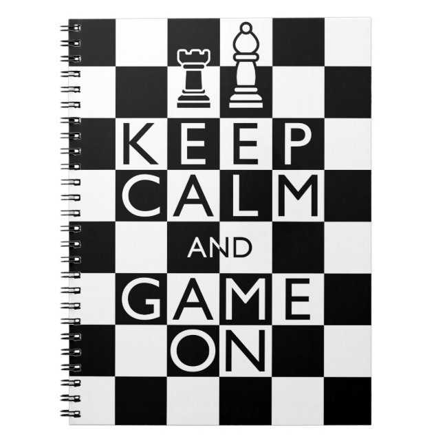 KEEP CALM AND GAME ON - Chess Spiral Notebook (Front)