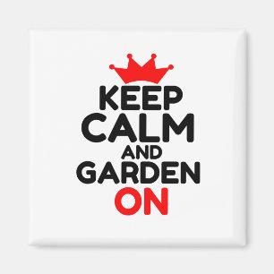 KEEP CALM AND GARDEN ON MAGNET