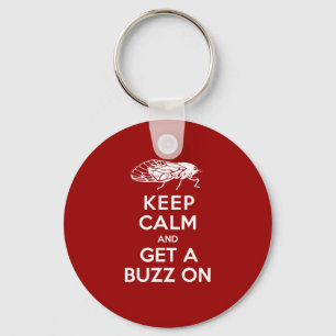 Keep Calm and Get a Buzz on Cicadas Key Ring