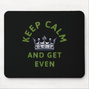 Keep Calm And Get Even Crown Quote Motivational De Mouse Pad