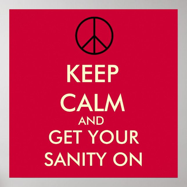 Keep Calm And Get Your SANITY On Poster (Red) (Front)