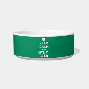 Keep Calm and Give Me Beer Bowl