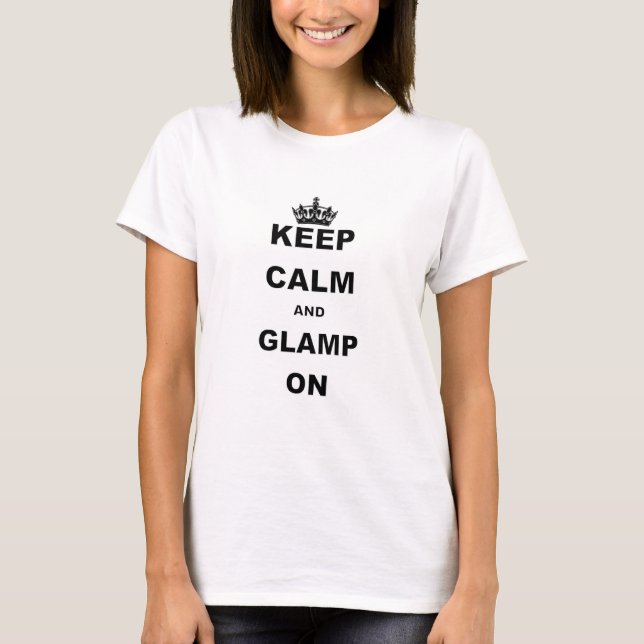 KEEP CALM AND GLAMP ON T-Shirt (Front)