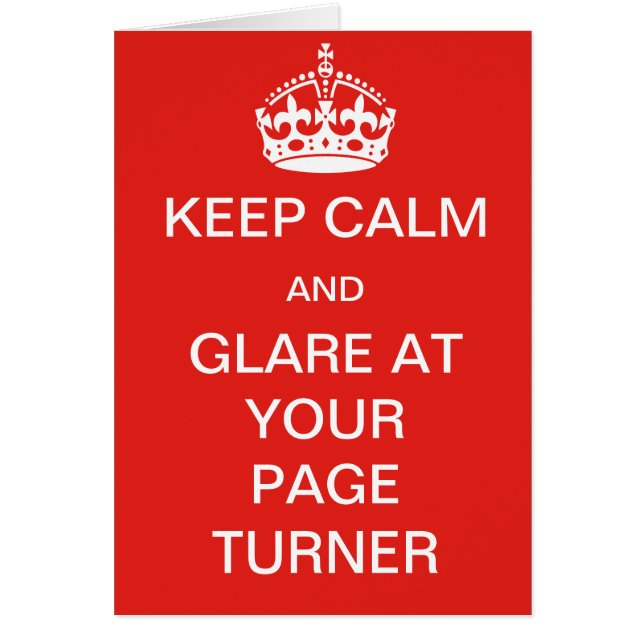 Keep calm and glare at your page turner card (Front)