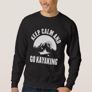 Keep Calm And Go Canoeing Lake Kayak Water Hobby M Sweatshirt