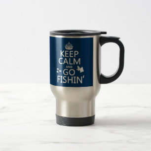 Keep Calm and Go Fishin' (in all colours) Travel Mug