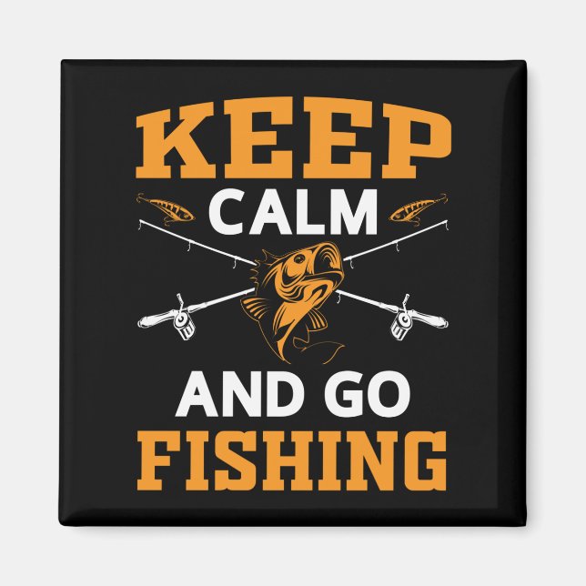 Keep Calm And Go Fishing Magnet (Front)