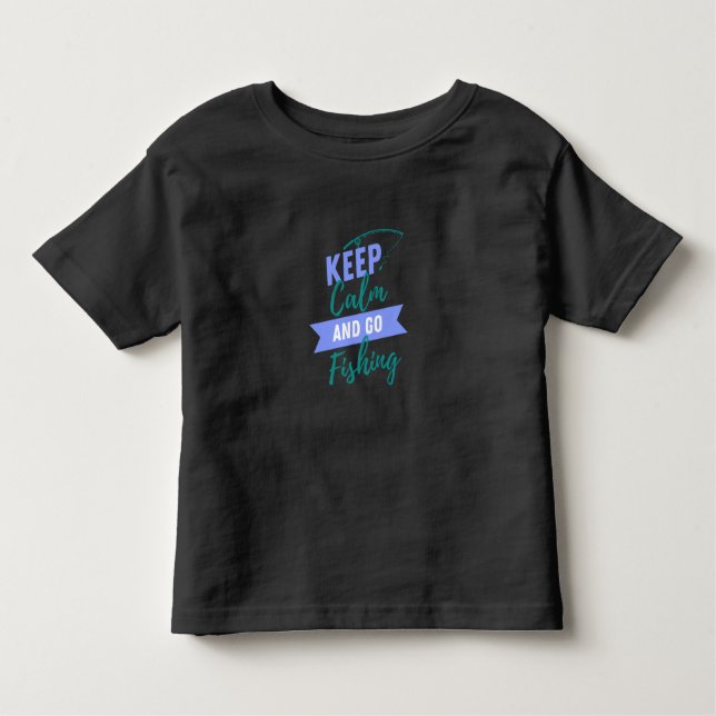 Keep Calm and Go Fishing Toddler T-shirt (Front)
