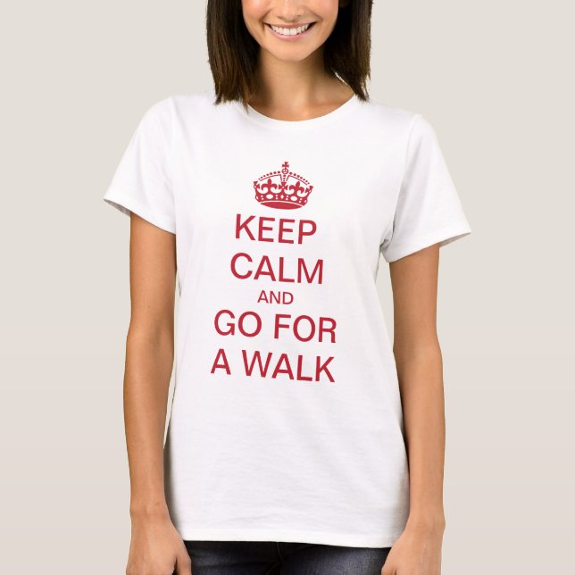 KEEP CALM and GO FOR A WALK T-Shirt (Front)