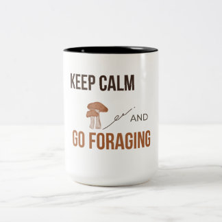 Keep Calm and Go Foraging Mushroom Foraging Two-To Two-Tone Coffee Mug