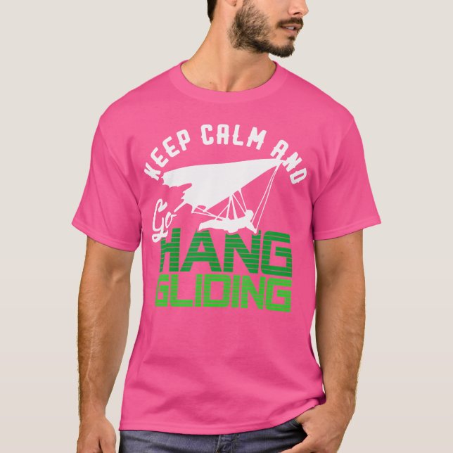 Keep Calm And Go Hang Gliding T Shirt (Front)