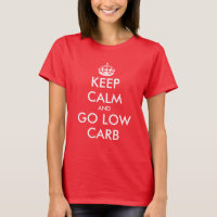 Keep calm and go low carb diet women's t shirt