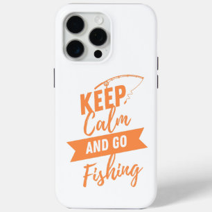 keep calm and go to fishing iPhone 15 pro max case
