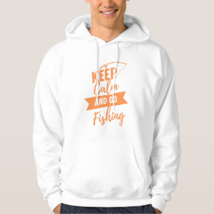 keep calm and go to fishing hoodie