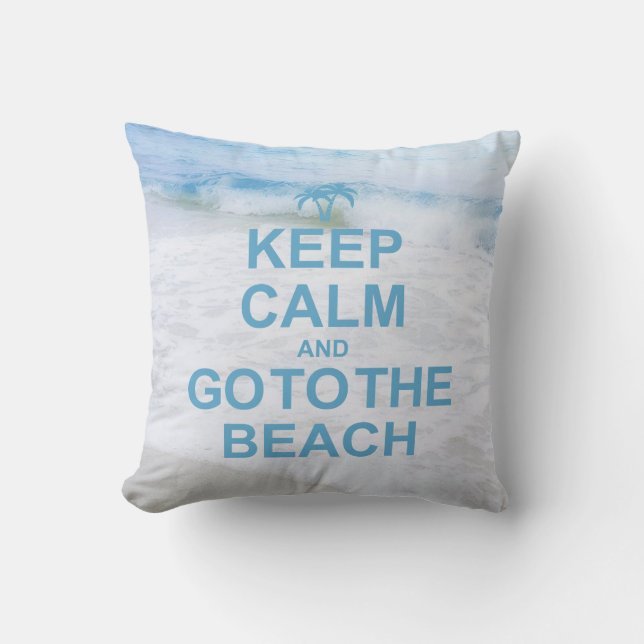 Keep Calm And Go To The Beach Cushion (Front)