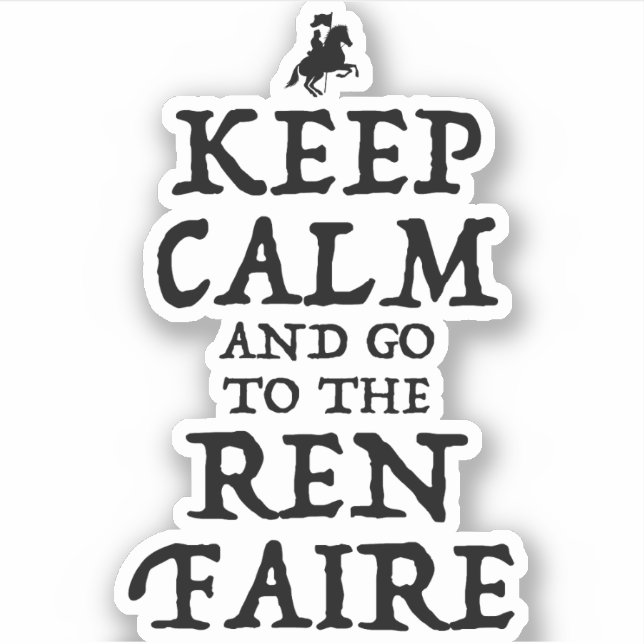 Keep Calm And Go To The Ren Faire (Front)