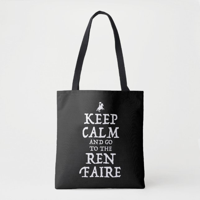 Keep Calm And Go To The Ren Faire Tote Bag (Front)