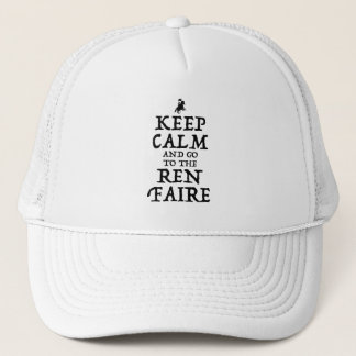 Keep Calm And Go To The Ren Faire Trucker Hat