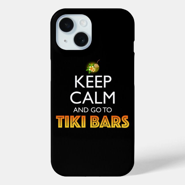 Keep Calm And Go To Tiki Bars Case-Mate iPhone Case (Back)