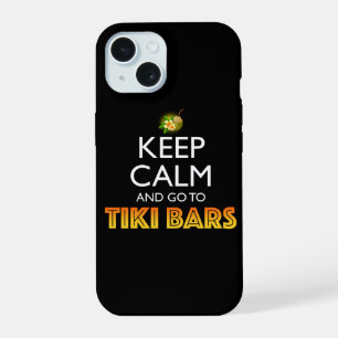Keep Calm And Go To Tiki Bars iPhone 15 Case