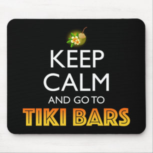 Keep Calm And Go To Tiki Bars Mouse Pad
