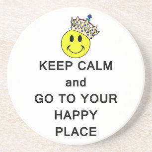 Keep Calm and Go to Your Happy Place Coaster