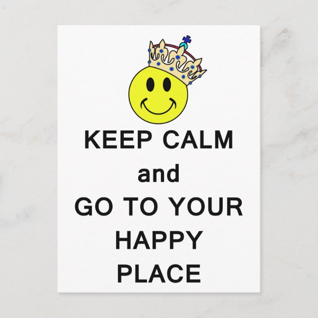 Keep Calm and Go to Your Happy Place Crown Postcard (Front)